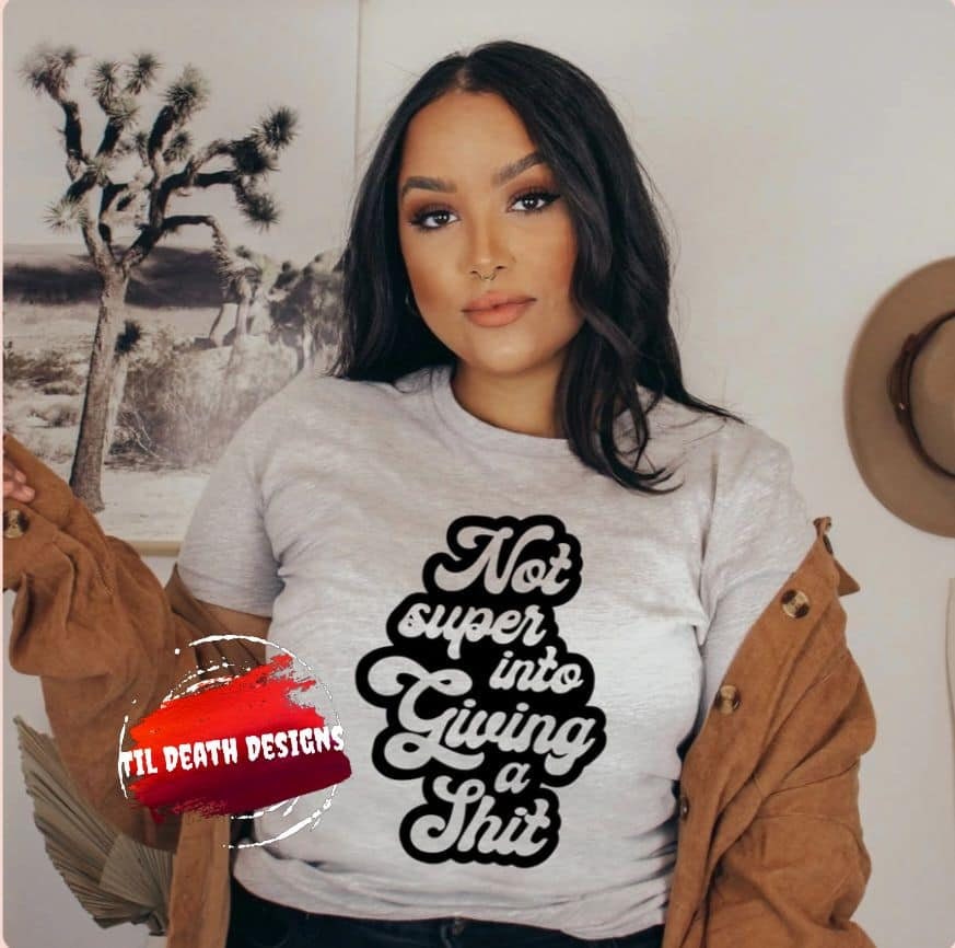 Not Super Into Giving a Sh*t Shirt | Sarcastic Graphic Tee | Dark Humor T-Shirt | Spooky Aesthetic Clothing | Funny Anti-Social Shirt |
